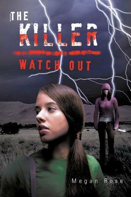 The Killer: Watch Out by Megan Rose