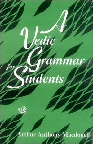 A Vedic Grammar for Students by Arthur Anthony MacDonell