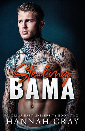 Stealing Bama by Hannah Gray