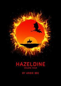 Hazeldine, Volume Four by Angie Bee