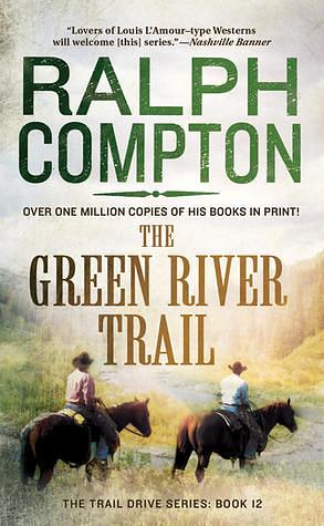 The Green River Trail by Ralph Compton, Ralph Compton