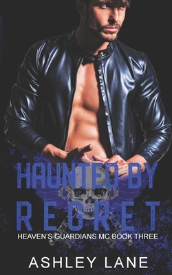 Haunted By Regret by Ashley Lane
