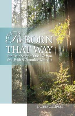 Reborn That Way by Laurie Campbell