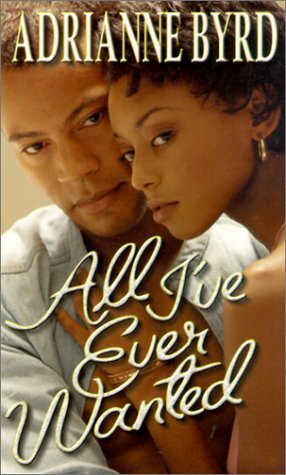 All I've Ever Wanted by Adrianne Byrd