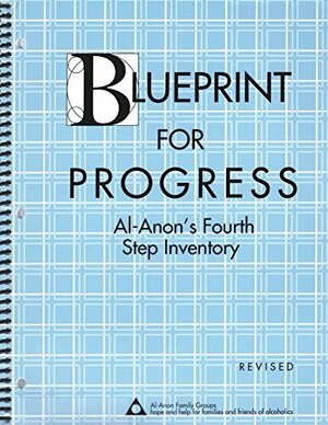 Blueprint For Progress: Al Anon's Fourth Step Inventory by Al-Anon Family Groups