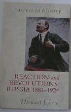 Reactions And Revolutions: Russia 1881 1924 by Michael Lynch