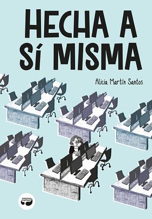 Hecha a sí misma by Alicia Martín Santos