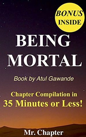 Being Mortal: Atul Gawande by Mr. Chapter, Atul Gawande