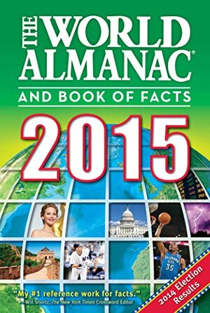 The World Almanac and Book of Facts 2015 by Sarah Janssen, World Almanac