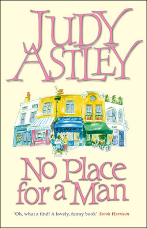 No Place For A Man by Judy Astley