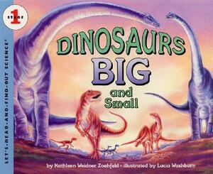 Dinosaurs Big and Small by Kathleen Weidner Zoehfeld
