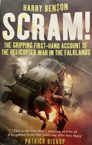 Scram!: The Gripping First-hand Account of the Helicopter War in the Falklands by Harry Benson