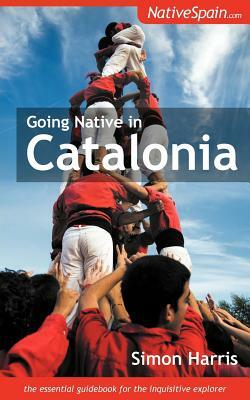 Going Native in Catalonia by Simon Harris