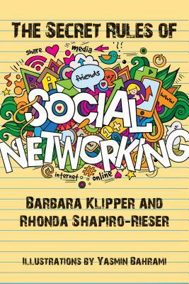 The Secret Rules of Social Networking by Barbara Klipper, Rhonda Shapiro-Rieser