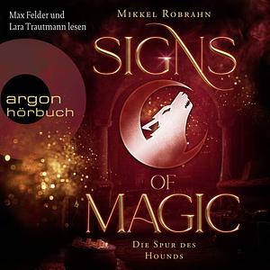 Signs of Magic 3 – Die Spur des Hounds by Mikkel Robrahn