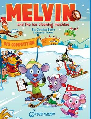 Melvin and the Ice Cleaning Machine (Hardcover) by Christina Burke