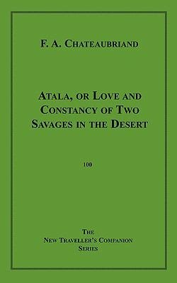 Atala, or Love and Constancy of Two Savages in the Desert by François-René de Chateaubriand