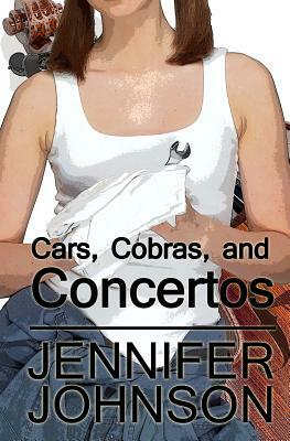 Cars, Cobras, and Concertos by Jennifer Johnson