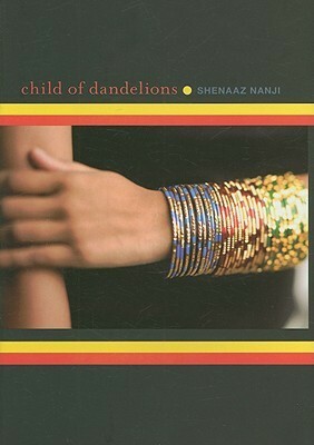 Child of Dandelions by Shenaaz Nanji
