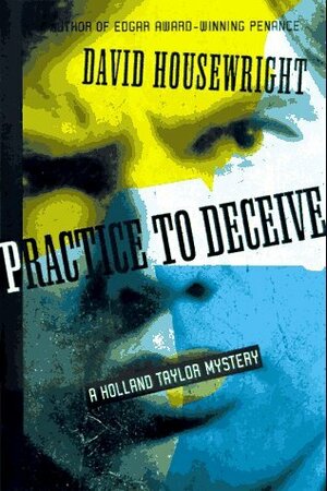 Practice to Deceive by David Housewright