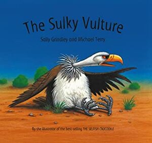 The Sulky Vulture by Sally Grindley