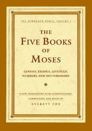 The Five Books of Moses by Anonymous, Anonymous, Everett Fox