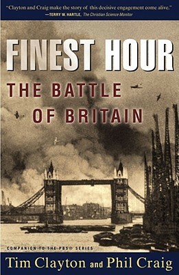 Finest Hour: The Battle of Britain by Phil Craig, Tim Clayton