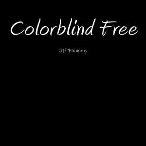 Colorblind Free: JH Fleming by Joseph Fleming