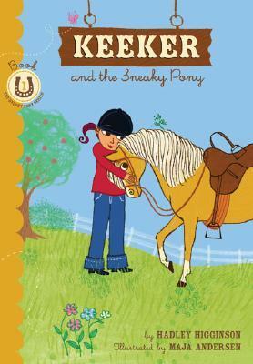 Keeker and the Sneaky Pony by Hadley Higginson, Maja Andersen