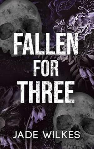 Fallen for three by Jaden Wilkes