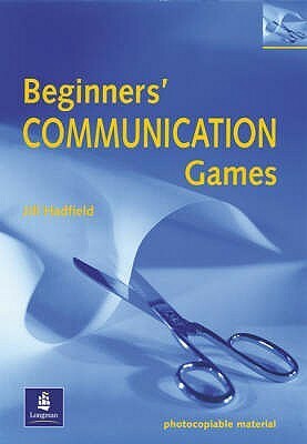 Beginners' Communication Games by Jill Hadfield