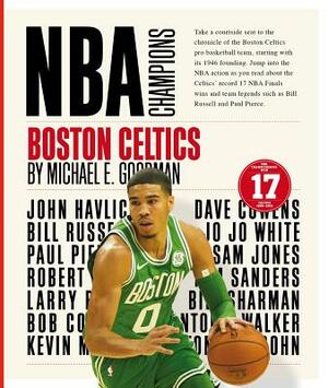 Boston Celtics by Michael E. Goodman