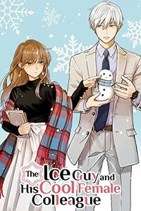The Ice Guy and His Cool Female Colleague, Volume 1 by Miyuki Tonogaya