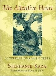 The Attentive Heart: Conversations with Trees by Stephanie Kaza