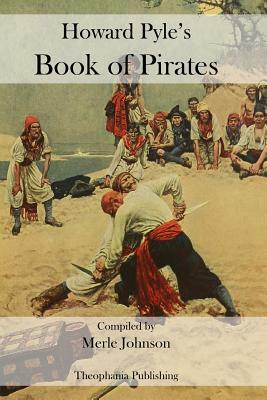 Howard Pyle's Book of Pirates by Howard Pyle