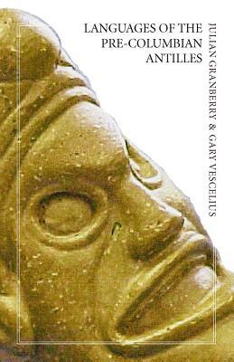 Languages of the Pre-Columbian Antilles by Gary Vescelius, Julian Granberry