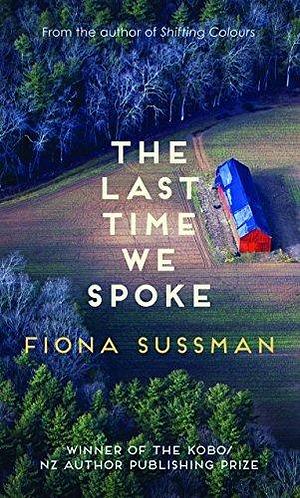 The Last Time We Spoke: NGAIO MARSH AWARD WINNER by Fiona Sussman, Fiona Sussman
