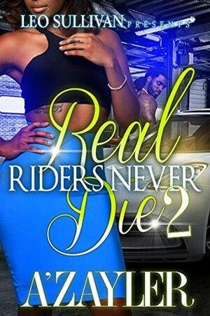 Real Riders Never Die 2 by A'zayler