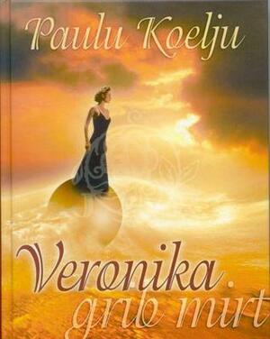 Veronika grib mirt by Paulo Coelho, Paulo Coelho