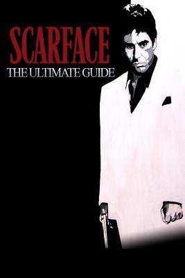 Scarface: The Ultimate Guide by Damian Stevenson