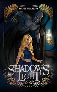 Shadow's Light: Shadows of Graymourne Book One by Sylvie Helstaff