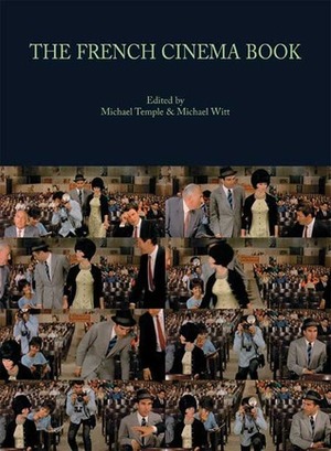 The French Cinema Book by Michael Witt, Michael Temple