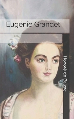 Eugénie Grandet by Honoré de Balzac