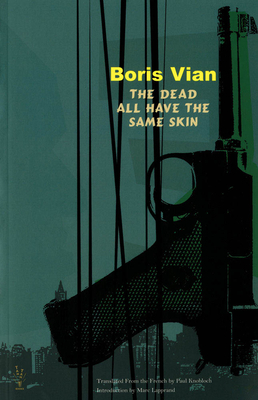 The Dead All Have the Same Skin by Boris Vian