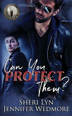 Can You Protect Them: Federal Paranormal Unit by Jennifer Wedmore, Sheri Lyn