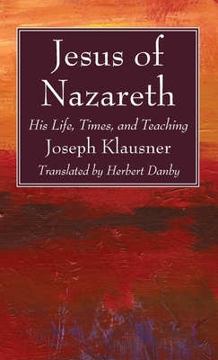 Jesus of Nazareth by Joseph Klausner