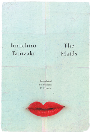 The Maids by Michael P. Cronin, Jun'ichirō Tanizaki