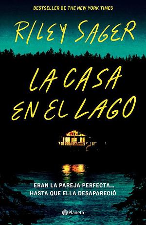 La Casa En El Lago / The House Across the Lake by Riley Sager