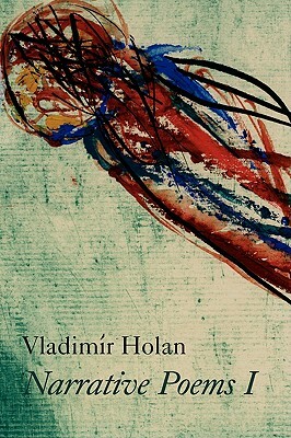 Narrative Poems I by Vladimir Holan