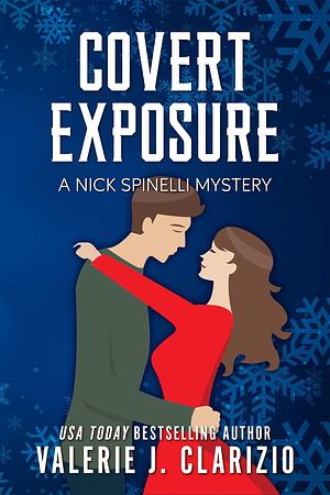 Covert Exposure, A Nick Spinelli Mystery by Valerie J. Clarizio, Valerie J. Clarizio